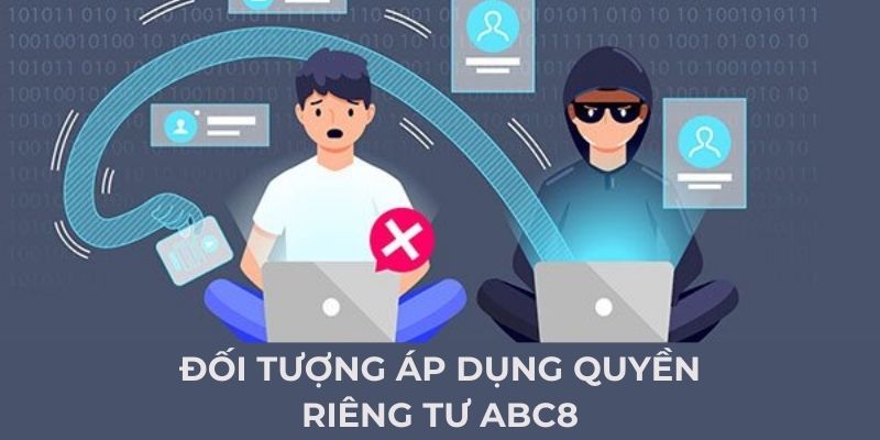 Đối tượng áp dụng quyền riêng tư ABC8