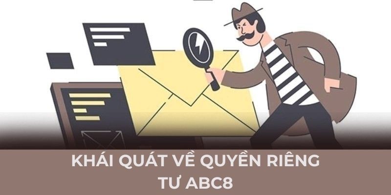 Khái quát về quyền riêng tư ABC8